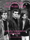 It's Time The Tale Were Told - A People's History of The Smiths (Signed)